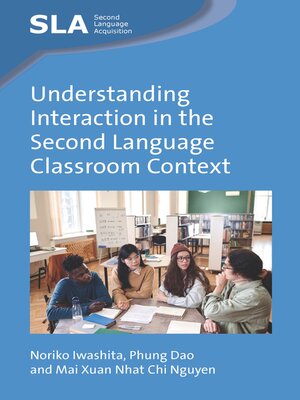 cover image of Understanding Interaction in the Second Language Classroom Context